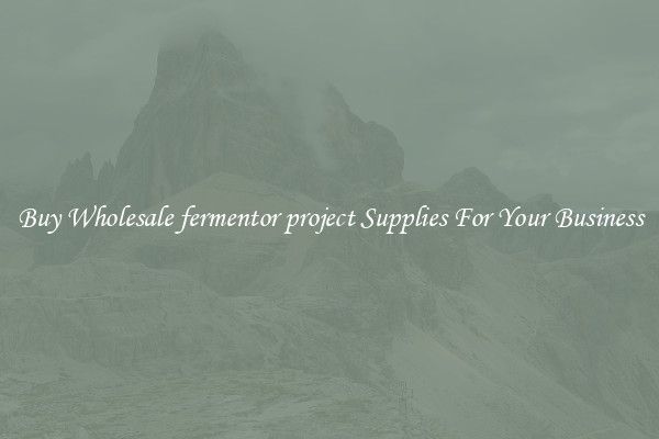 Buy Wholesale fermentor project Supplies For Your Business