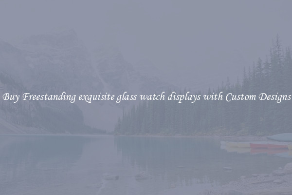 Buy Freestanding exquisite glass watch displays with Custom Designs