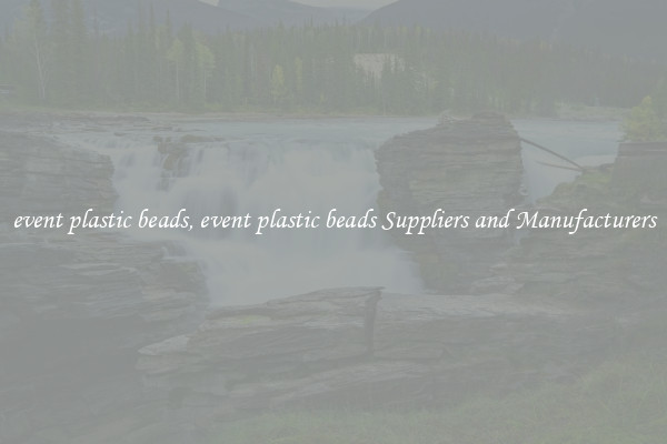 event plastic beads, event plastic beads Suppliers and Manufacturers