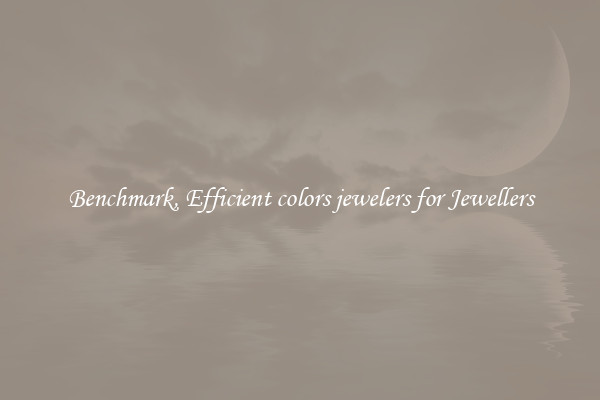 Benchmark, Efficient colors jewelers for Jewellers