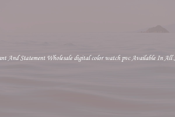Elegant And Statement Wholesale digital color watch pvc Available In All Styles