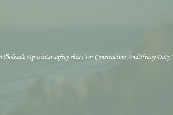 Buy Wholesale s1p winter safety shoes For Construction And Heavy Duty Work