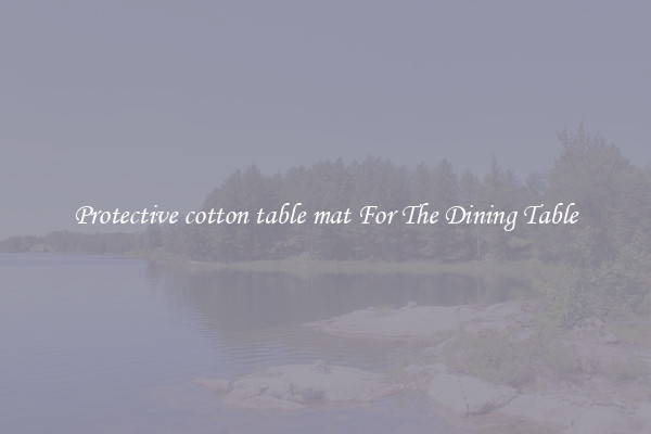 Protective cotton table mat For The Dining Table