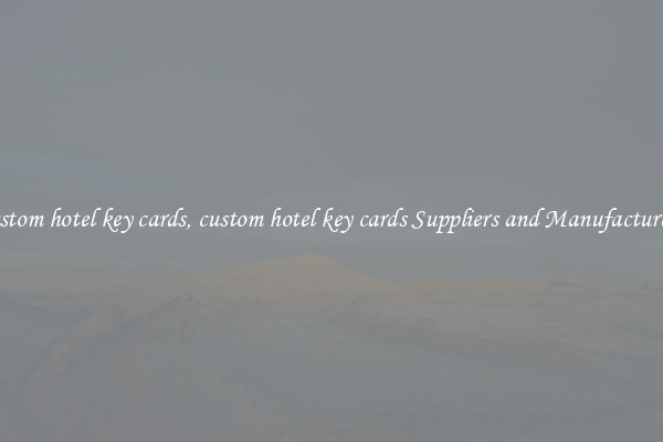 custom hotel key cards, custom hotel key cards Suppliers and Manufacturers