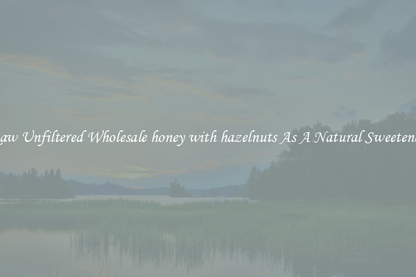 Raw Unfiltered Wholesale honey with hazelnuts As A Natural Sweetener 