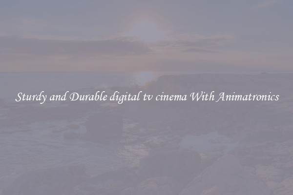 Sturdy and Durable digital tv cinema With Animatronics