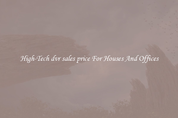 High-Tech dvr sales price For Houses And Offices
