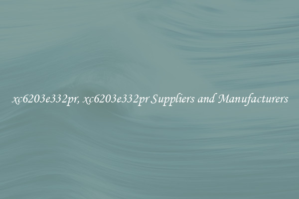 xc6203e332pr, xc6203e332pr Suppliers and Manufacturers