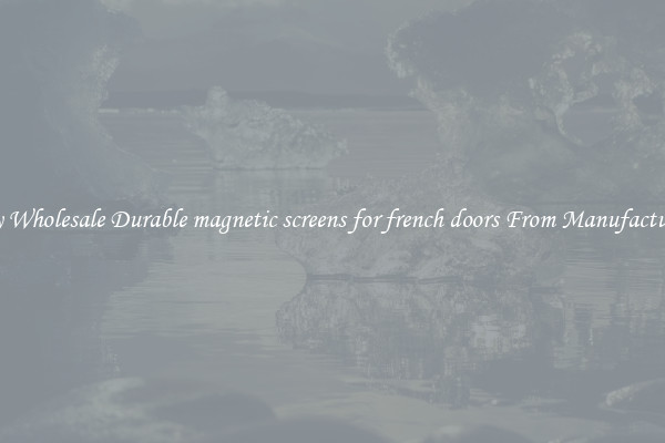 Buy Wholesale Durable magnetic screens for french doors From Manufacturers