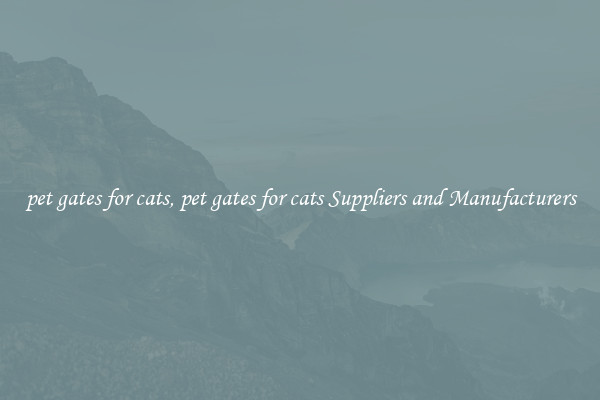 pet gates for cats, pet gates for cats Suppliers and Manufacturers