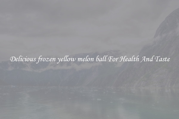 Delicious frozen yellow melon ball For Health And Taste