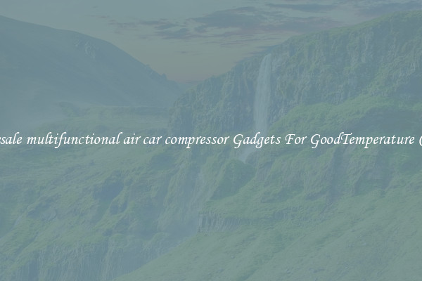 Wholesale multifunctional air car compressor Gadgets For GoodTemperature Control
