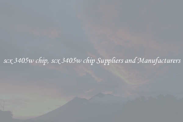 scx 3405w chip, scx 3405w chip Suppliers and Manufacturers