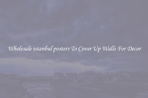 Wholesale istanbul posters To Cover Up Walls For Decor