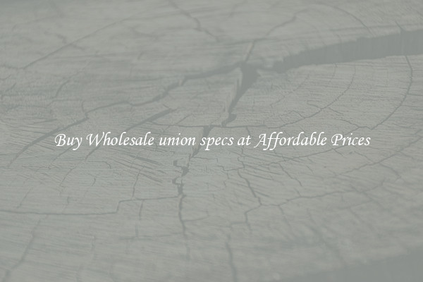 Buy Wholesale union specs at Affordable Prices