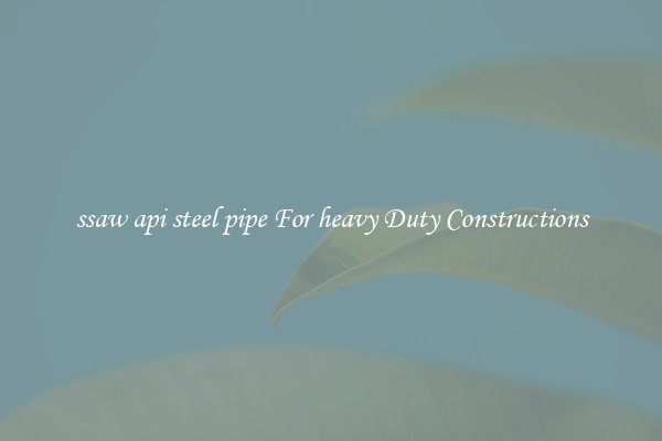 ssaw api steel pipe For heavy Duty Constructions
