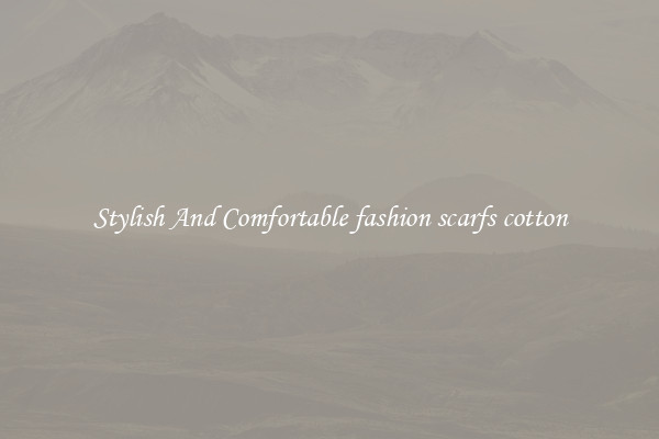 Stylish And Comfortable fashion scarfs cotton