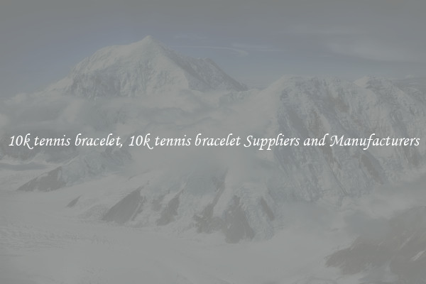 10k tennis bracelet, 10k tennis bracelet Suppliers and Manufacturers
