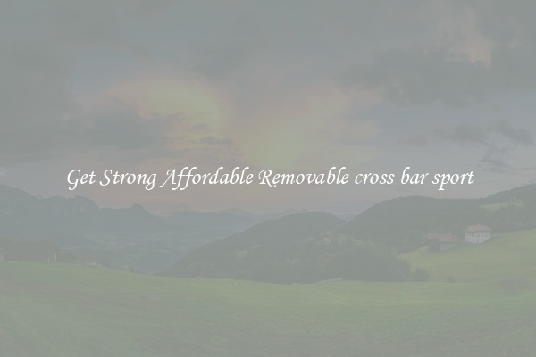 Get Strong Affordable Removable cross bar sport