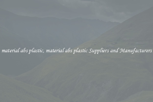 material abs plastic, material abs plastic Suppliers and Manufacturers