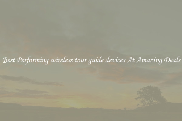Best Performing wireless tour guide devices At Amazing Deals