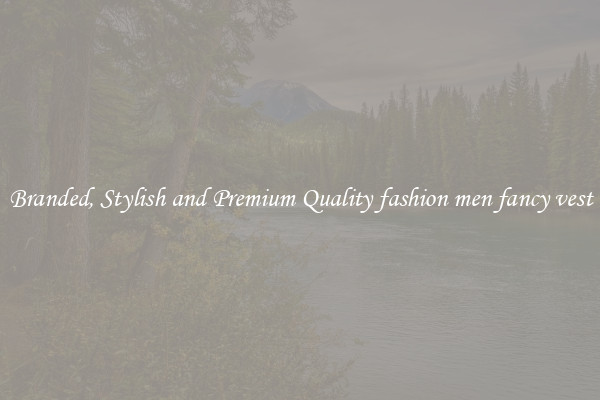 Branded, Stylish and Premium Quality fashion men fancy vest