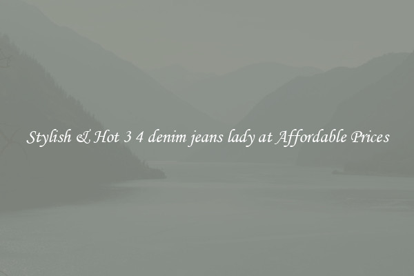 Stylish & Hot 3 4 denim jeans lady at Affordable Prices