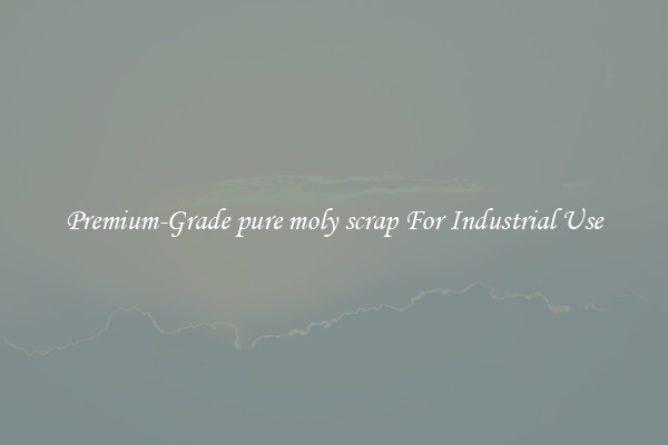 Premium-Grade pure moly scrap For Industrial Use