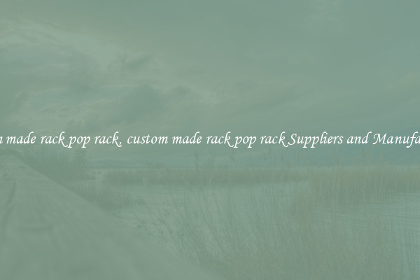 custom made rack pop rack, custom made rack pop rack Suppliers and Manufacturers