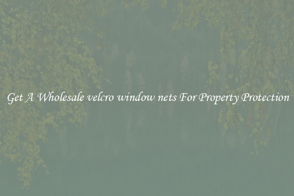 Get A Wholesale velcro window nets For Property Protection