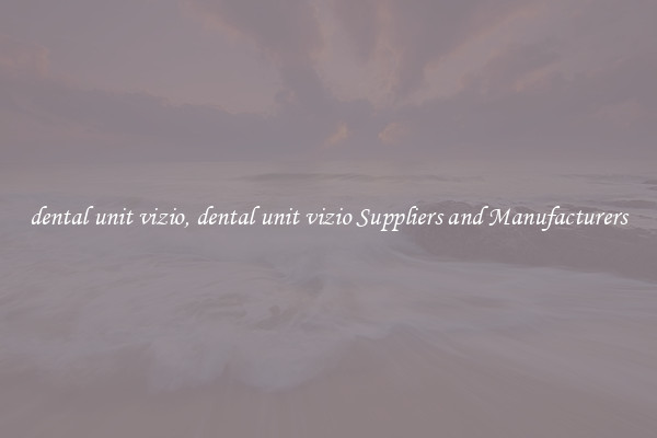 dental unit vizio, dental unit vizio Suppliers and Manufacturers
