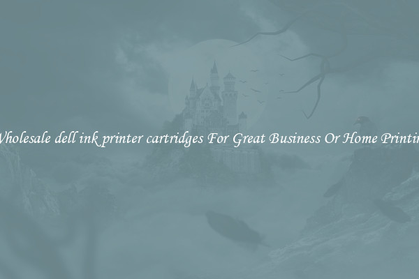 Wholesale dell ink printer cartridges For Great Business Or Home Printing