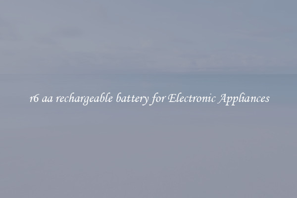 r6 aa rechargeable battery for Electronic Appliances